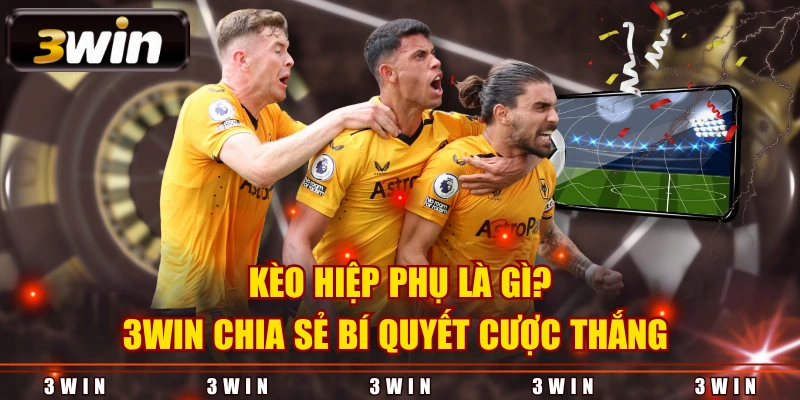 kèo hiệp phụ