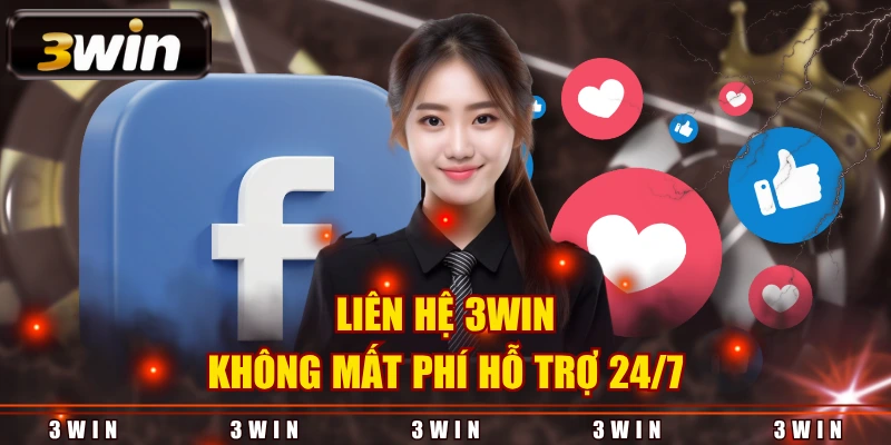 Liên hệ 3WIN không mất phí hỗ trợ 24/7